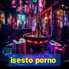 isesto porno